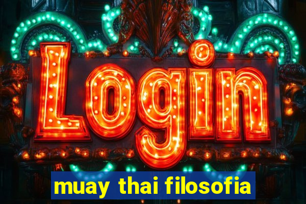 muay thai filosofia